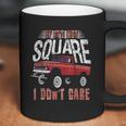 If Its Not Square I Dont Care Funny Squarebody Vintage Coffee Mug