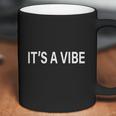 Its A Vibe Cool Saying And Lyrics Fashion Rap T-Shirt Coffee Mug