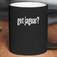 Jaguar Got Jaguar Funny Jaguar Coffee Mug