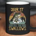 Jerk It Till She Swallows Fishing Fisherman Gift Coffee Mug