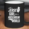 Jersey Girl In A North Carolina World Tshirt Coffee Mug