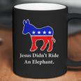 Jesus Didnt Ride An Elephant Vintage Democrat Donkey Coffee Mug