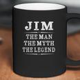 Jim The Man The Myth The Legend Coffee Mug