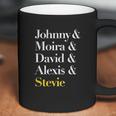 Johnny And Moira And David And Alexis And Stevie Coffee Mug