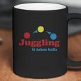 Juggling Takes Balls Womens Tshirt By American Apparel Coffee Mug