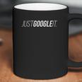 Just Google It Funny Coffee Mug