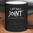 I Just Had A Joint Replacement Surgery In My Hip Coffee Mug