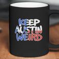 Keep Austin Weird Quotes Coffee Mug