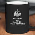 Keep Calm And Carry On Social Distancing Coffee Mug