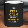 Keep Calm And Let Hennessy Handle It Cool Gift Idea Coffee Mug