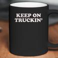 Keep On Truckin Coffee Mug