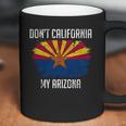 Kicks Dont California My Arizona Coffee Mug