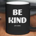 Be Kind Of A Dick Vintage Coffee Mug