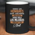 Las Leyendas Nacen En Abril Coffee Mug