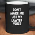 My Lawyer Voice Humorous For Attorney Law Clerk Coffee Mug