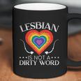 Lesbian Is Not A Dirty Word Gbtq Sexual Diversity Pride Gift Graphic Design Printed Casual Daily Basic Coffee Mug