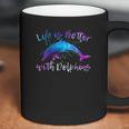 Life Is Better With Dolphins Coffee Mug