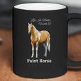 Life Is Better With A Paint Horse Palomino Pinto Coffee Mug