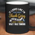 It Looks Like I’M This Huge Shark Going In For The Kill I Don’T Know What I Was Thinking Coffee Mug