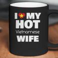 I Love My Hot Vietnamese Wife Married To Hot Vietnam Girl Coffee Mug