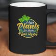 I Love Plants So Much I Soil Myself Funny Gardening Pun Coffee Mug