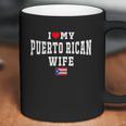 I Love My Puerto Rican Wife Puerto Rico Flag T-Shirt Coffee Mug