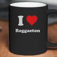 I Love Reggaeton I Heart Reggaeton Coffee Mug