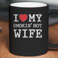 I Love My Smokin Hot Wife Valentines Day Romantic Gift Coffee Mug