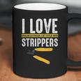 I Love Strippers Electrician Electricity Funny Sarcastic Coffee Mug