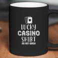 Lucky Casino Shirt Do Not Wash Coffee Mug