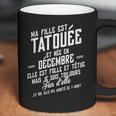 Ma Fille Est Tatouee Et Nee En Decembre Coffee Mug