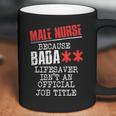 Male Nurse Because Badass Lifesaver IsnAn Offic Coffee Mug