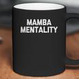 Mamba Mentality Funny Saying Sarcastic Snake Mamba Coffee Mug