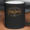 The Man The Myth The Master Coffee Mug