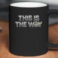 The Mandalorian Mando And The Child This Is The Way Coffee Mug