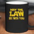 May The Law Be With You Funny New Lawyer Attorney Coffee Mug