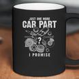 Mechanic Just One Mor Car Part Coffee Mug