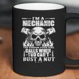 Mechanic The Person Your Girl Calls When You Cant Bust A Nut Coffee Mug