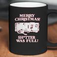 Merry Christmas Shitter Was Full Coffee Mug