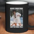 Merry Christmas Shitters Was Full National Christmas Vacation Coffee Mug