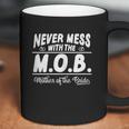 Never Mess With The Mob Mother Of The Bride Funny Coffee Mug