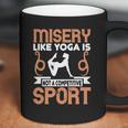 Misery Like Yoga Is Not A Competitive Sport Coffee Mug