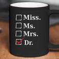 Miss Ms Mrs Dr Funny For Doctors And Med School Students Coffee Mug