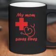 My Mom Saves Lives Doctor Nurse Beautiful Gift For Mom Coffee Mug