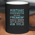 Mortgage Underwriter Mortgage Underwriter Gift Coffee Mug