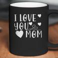 Mothers Day Gift I Love You Mom Cute Gift For Mother Coffee Mug