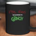 Mrs Claus Married To Grinch Coffee Mug