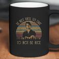 Be Nice Until Its Time To Not Be Nice Vintage John Dalton Fans Lover Coffee Mug