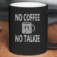 No Coffee No Talkie Funny Coffee Saying Coffee Mug