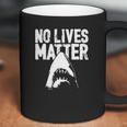 No Lives Matter Jaws Coffee Mug